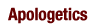 Apologetics